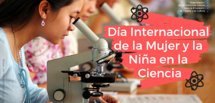 11 de febrero–Día Internacional de la Mujer y la Niña en la Ciencia 2021